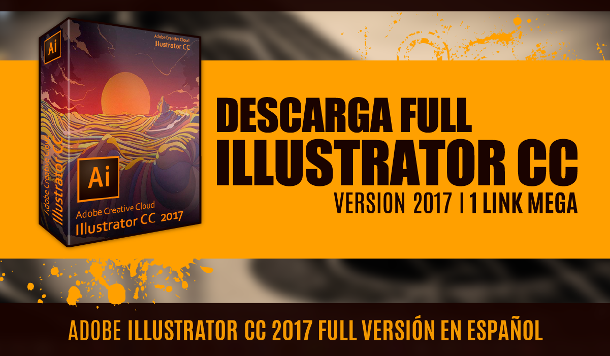 Adobe Illustrator CC 2017 - Full español - Crack - MEGA - 64 Bits - 32 Bits - illustrator cc 2017 mac - illustrator cc 2017 windows - illustrator 2017 full