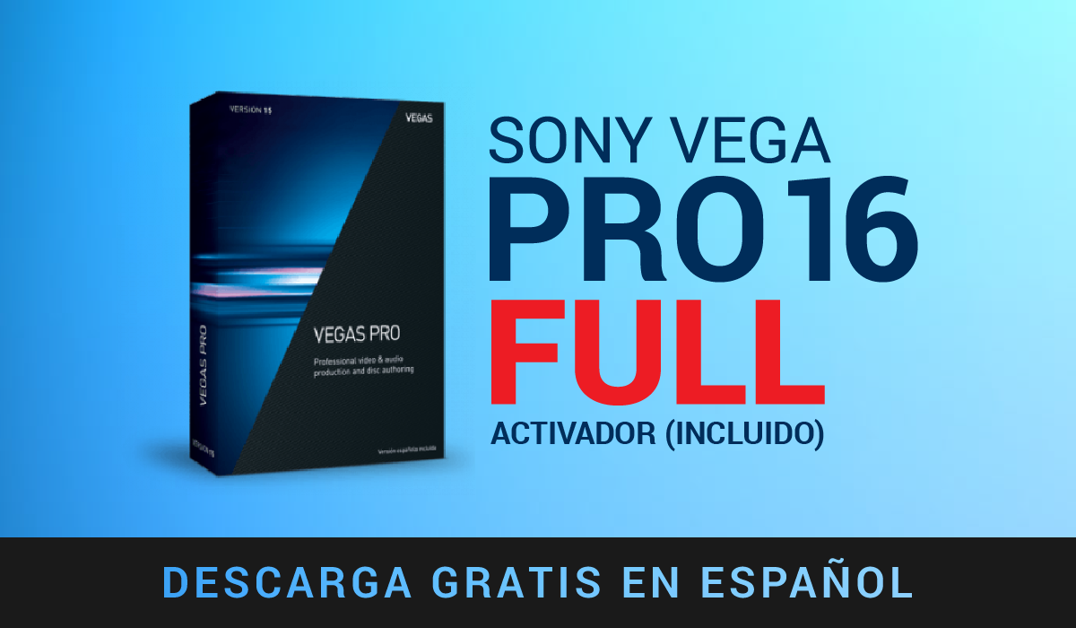 Descarga e instala - sony vega pro 16 full - activador - español - software - editor -video - gratis - mega-01